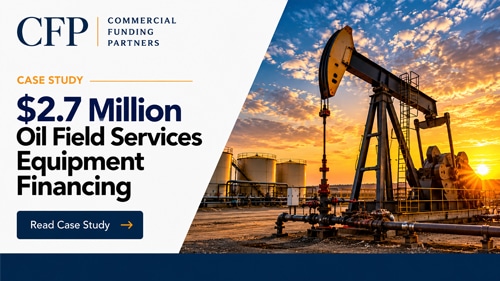 Case Study: CFP Completes $2.7MM Structured Equipment Financing for Oil Field Services Company