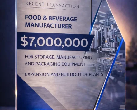 Trophy for $7,000,000 Food & Beverage Manufacturing Financing
